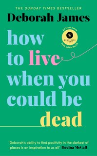 Couverture_How to Live When You Could Be Dead