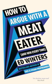 Front cover_How to Argue With a Meat Eater (And Win Every Time)