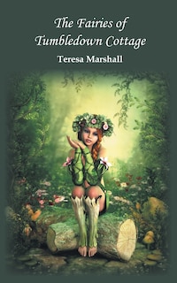 Front cover_The Fairies of Tumbledown Cottage