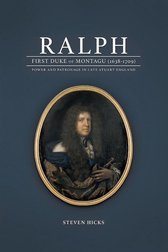 Front cover_Ralph, 1st Duke of Montagu (1638-1709)
