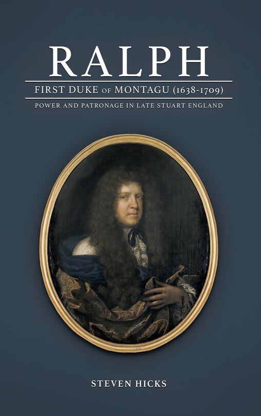 Front cover_Ralph, 1st Duke of Montagu (1638-1709)