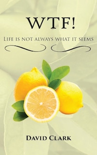 Couverture_WTF! Life is Not Always What it Seems
