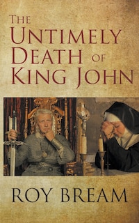 Front cover_The Untimely Death of King John