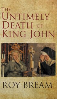 Front cover_The Untimely Death of King John