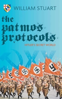 Front cover_The Patmos Protocol; Hitler's Secret World