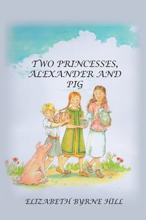 Couverture_Two Princesses, Alexander and Pig