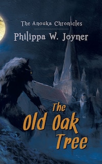 Couverture_The Old Oak Tree (The Anouka Chronicles)