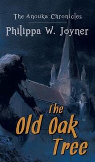 The Anouka Chronicles: The Old Oak Tree
