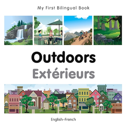 My First Bilingual Book–Outdoors (English–French)