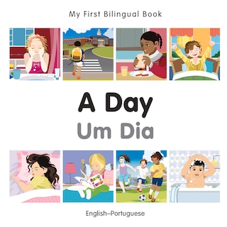 Front cover_My First Bilingual Book–A Day (English–Portuguese)