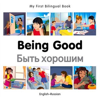 Front cover_My First Bilingual Book–Being Good (English–Russian)