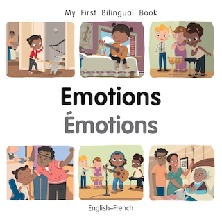 My First Bilingual Book–Emotions (English–French)