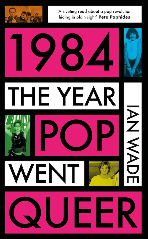 Front cover_1984: The Year Pop Went Queer