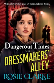 Front cover_Dangerous Times on Dressmakers' Alley
