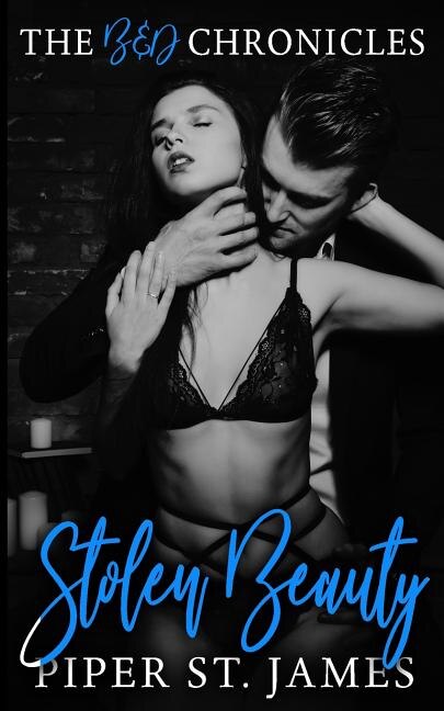 Stolen Beauty: The B&D Chronicles