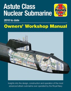 Front cover_Astute Class Nuclear Submarine Owners' Workshop Manual