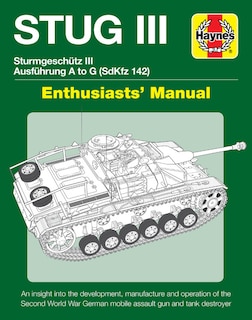 Front cover_STUG III Sturmgeschutz III Ausfuhrung A to G (SdKfz 142) Enthusiasts' Manual