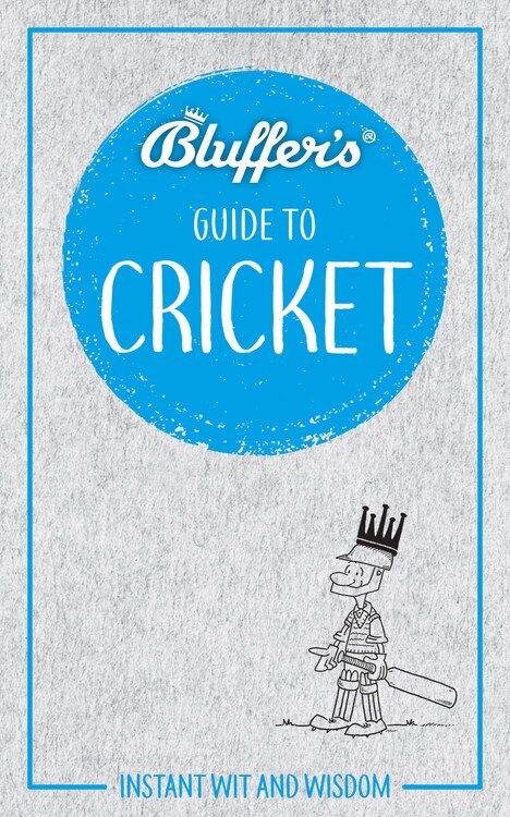 Front cover_Bluffer's Guide To Cricket