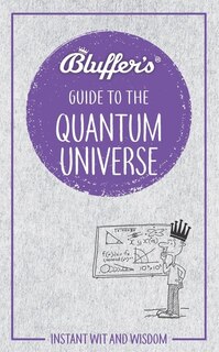 Couverture_Bluffer's Guide To The Quantum Universe