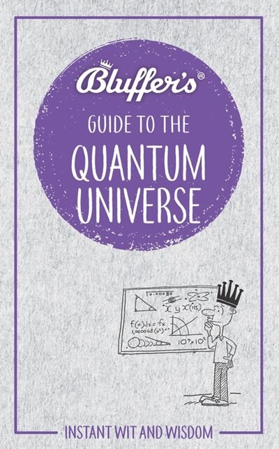 Couverture_Bluffer's Guide To The Quantum Universe