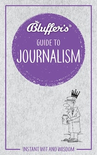 Couverture_Bluffer's Guide To Journalism