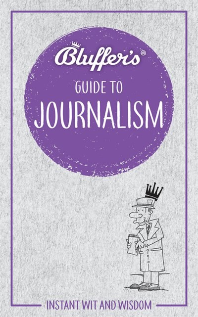 Couverture_Bluffer's Guide To Journalism