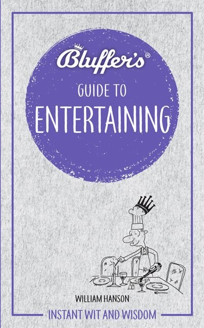 Bluffer's Guide To Entertaining: Instant Wit And Wisdom