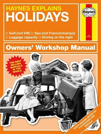 Haynes Explains: Holidays Owners' Workshop Manual: Golf (not Vw) * Spa (not Francorchamps) * Luggage Capacity * Driving On The Right