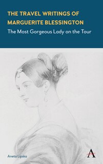 Front cover_The Travel Writings Of Marguerite Blessington
