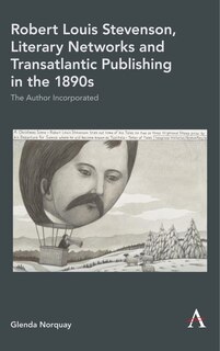 Front cover_Robert Louis Stevenson, Literary Networks And Transatlantic Publishing In The 1890s