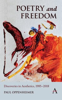 Front cover_Poetry and Freedom: Discoveries in Aesthetics, 1985–2018