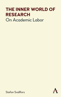 The Inner World Of Research: On Academic Labor