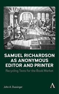 Couverture_Samuel Richardson As Anonymous Editor And Printer