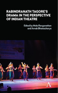 Front cover_Rabindranath Tagore's Drama In The Perspective Of Indian Theatre