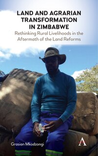 Front cover_Land And Agrarian Transformation In Zimbabwe