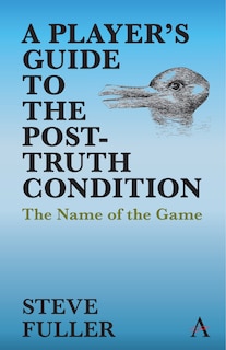 Couverture_A Player's Guide To The Post-truth Condition