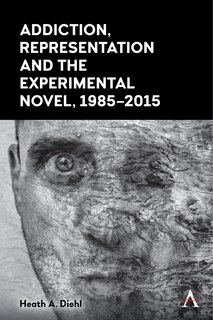 Couverture_Addiction, Representation and the Experimental Novel, 1985–2015