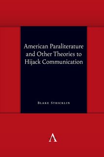 Front cover_American Paraliterature And Other Theories To Hijack Communication