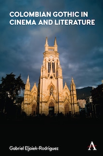 Front cover_Colombian Gothic In Cinema And Literature