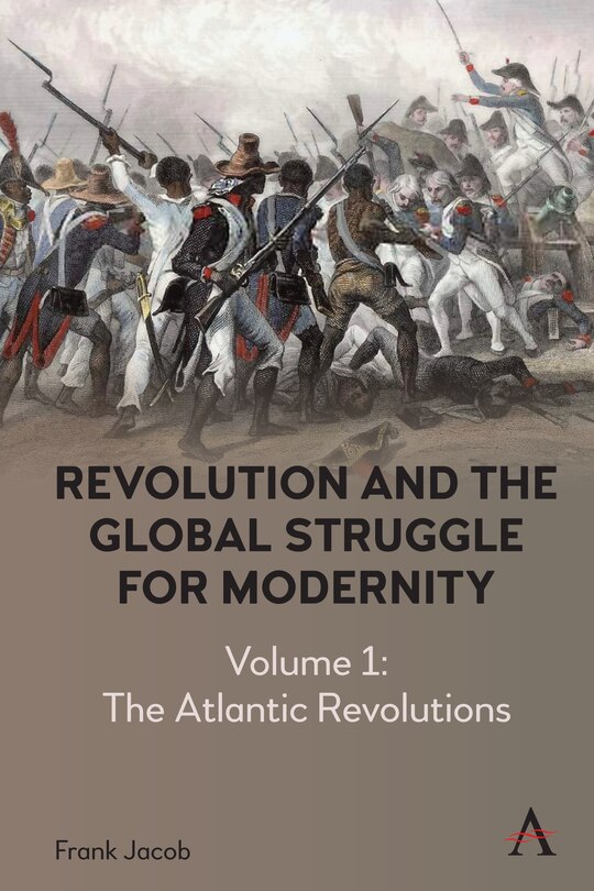 Front cover_Revolution and the Global Struggle for Modernity