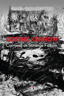 Front cover_Gothic Kernow: Cornwall as Strange Fiction