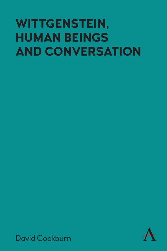 Front cover_Wittgenstein, Human Beings And Conversation