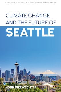 Couverture_Climate Change And The Future Of Seattle