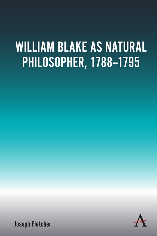 Couverture_William Blake As Natural Philosopher, 1788-1795