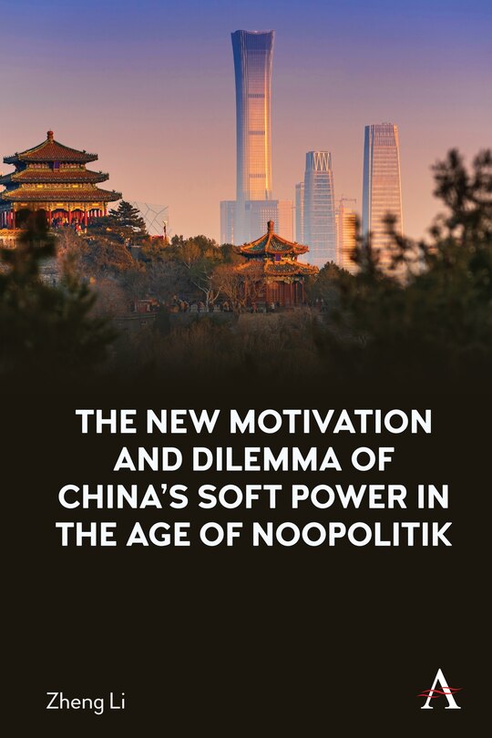 Couverture_The New Motivation and Dilemma of China's Soft Power in the Age of Noopolitik