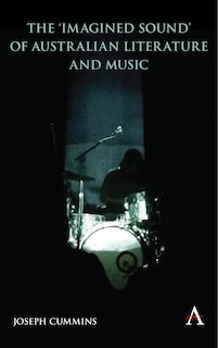 Front cover_The 'imagined Sound' Of Australian Literature And Music