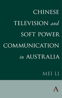 Front cover_Chinese Television And Soft Power Communication In Australia