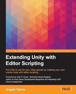 Front cover_Extending Unity with Editor Scripting