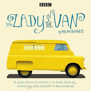 The Lady In The Van: A Bbc Radio 4 Adaption
