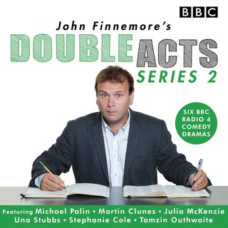John Finnemore's Double Acts: Series 2: 6 Full-cast Radio Dramas